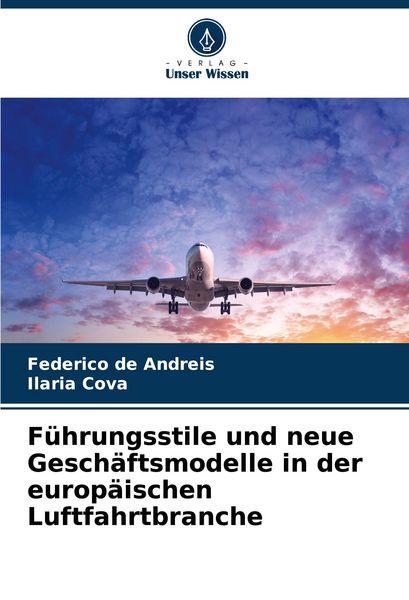 Produktbild: F&uuml;hrungsstile und neue Gesch&auml;ftsmodelle in der europ&auml;ischen Luftfahrtbranche