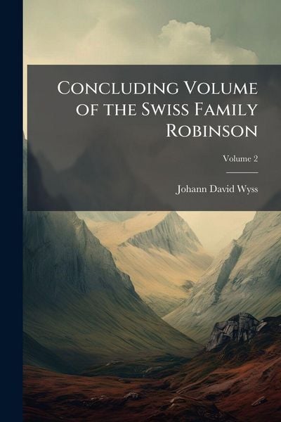 Produktbild: Concluding Volume of the Swiss Family Robinson