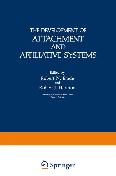The Development of Attachment and Affiliative Systems