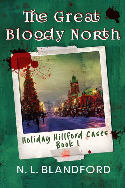 Produktbild: The Great Bloody North (Holiday Hillford Cases, #1)