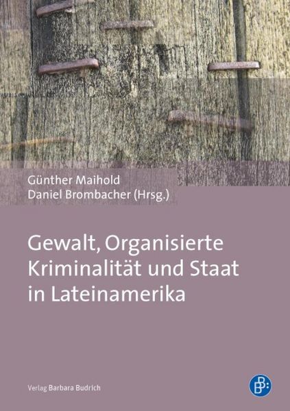 Produktbild: Gewalt, Organisierte Kriminalit&auml;t und Staat in Lateinamerika