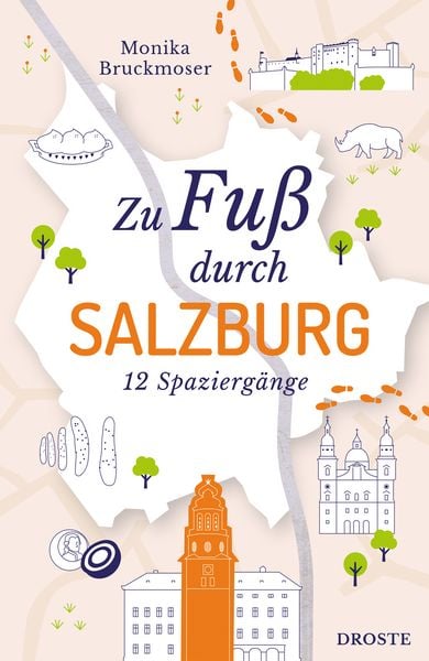 Zu Fuß durch Salzburg, Taschenbuch von Monika Bruckmoser, Droste Verlag GmbH, 978-3-7700-2700-2