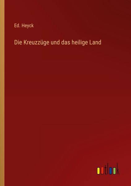 Produktbild: Die Kreuzz&uuml;ge und das heilige Land