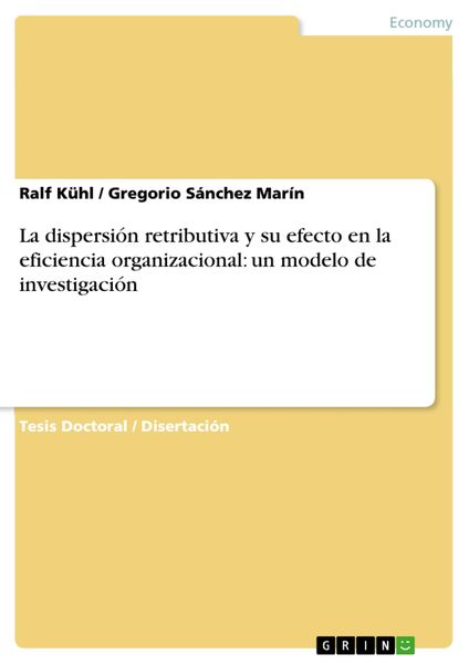Produktbild: La dispersi&oacute;n retributiva y su efecto en la eficiencia organizacional: un modelo de investigaci&oacute;n