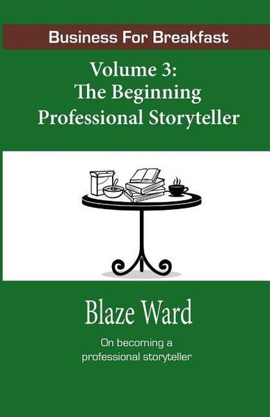Produktbild: Business for Breakfast, Volume 3: The Beginning Professional Storyteller