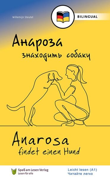 Анароза знаходить собаку/ Anarosa findet einen Hund (UKR/DE), Taschenbuch von Willemijn Steutel, Spaß am Lesen, 978-3-948856-92-2