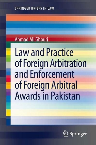 Produktbild: Law and Practice of Foreign Arbitration and Enforcement of Foreign Arbitral Awards in Pakistan
