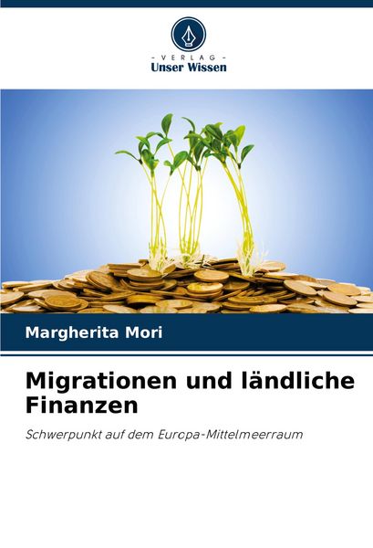 Migrationen und ländliche Finanzen, Taschenbuch von Margherita Mori, Verlag Unser Wissen, 9786207443956