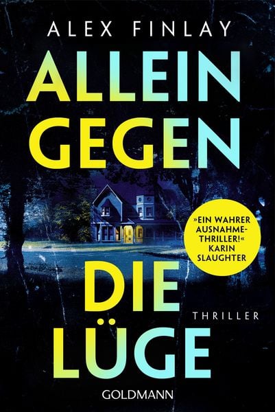 Allein gegen die Lüge, Taschenbuch von Alex Finlay, Goldmann, 978-3-442-49567-2