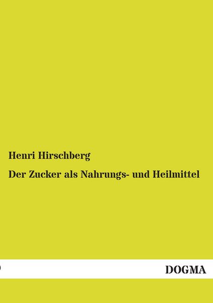 Produktbild: Der Zucker als Nahrungs- und Heilmittel