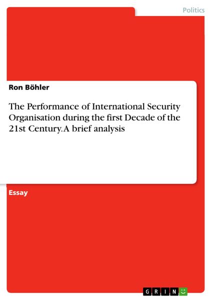 Produktbild: The Performance of International Security Organisation during the first Decade of the 21st Century. A brief analysis
