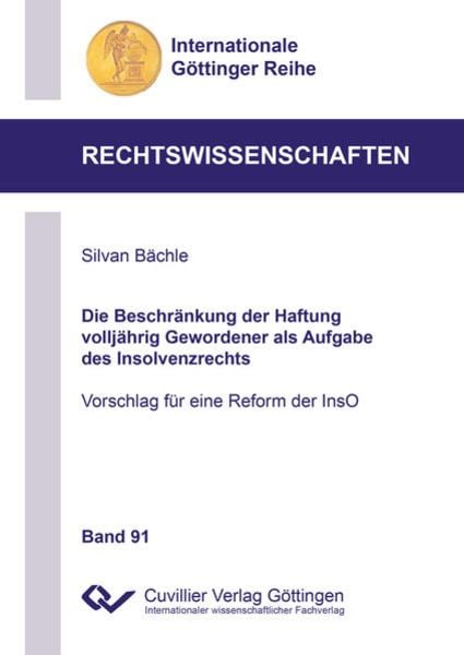 Die Beschränkung der Haftung volljährig Gewordener als Aufgabe des Insolvenzrechts, Paperback von Silvan Bächle, Cuvillier Verlag, 9783736971493