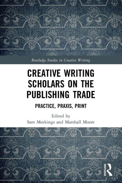 Produktbild: Creative Writing Scholars on the Publishing Trade