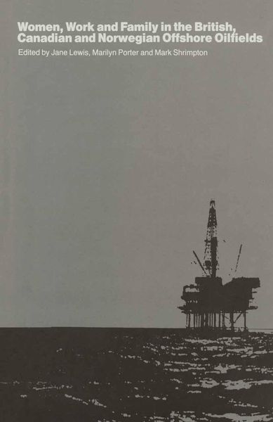 Produktbild: Women, Work and Family in the British, Canadian and Norwegian Offshore Oilfields