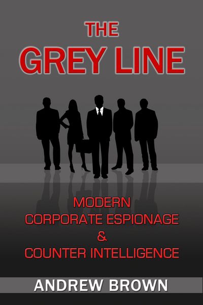 Produktbild: Grey Line: Modern Corporate Espionage and Counter Intelligence
