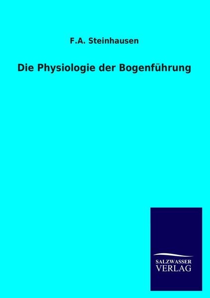 Produktbild: Die Physiologie der Bogenf&uuml;hrung