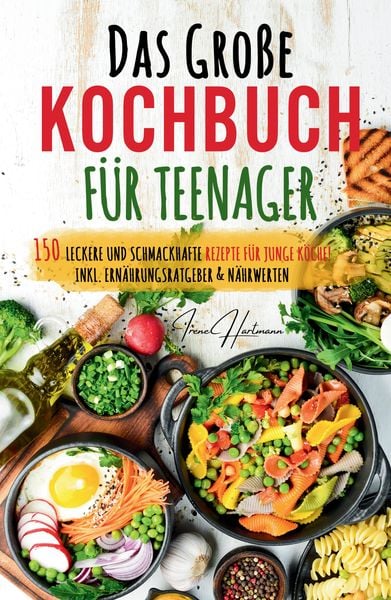 Produktbild: Kochspa&szlig; f&uuml;r Teenager: Erobert die K&uuml;che! Das ultimative Anf&auml;nger-Kochbuch f&uuml;r Teenager!