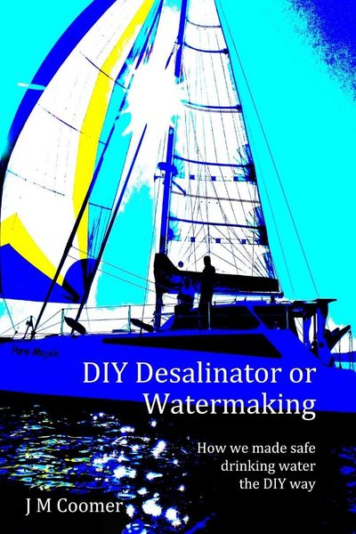 Produktbild: DIY Desalinator or Watermaking 'How we made safe drinking water the DIY way'