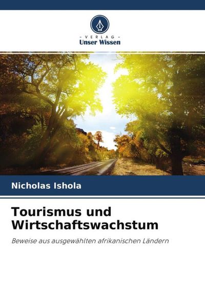 Tourismus und Wirtschaftswachstum, Taschenbuch von Nicholas Ishola, Verlag Unser Wissen, 9786204669410