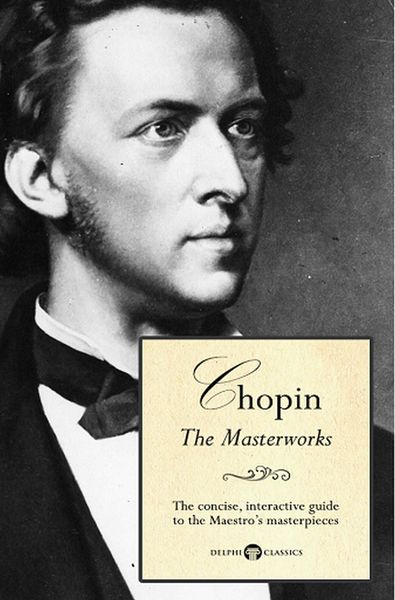 Produktbild: Delphi Masterworks of Fr&eacute;d&eacute;ric Chopin (Illustrated)