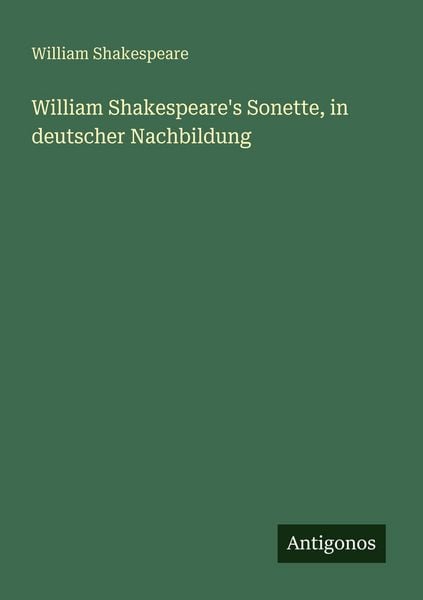 Produktbild: William Shakespeare's Sonette, in deutscher Nachbildung