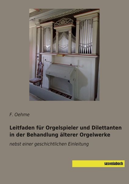 Produktbild: Leitfaden f&uuml;r Orgelspieler und Dilettanten in der Behandlung &auml;lterer Orgelwerke