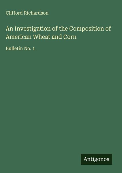 Produktbild: An Investigation of the Composition of American Wheat and Corn