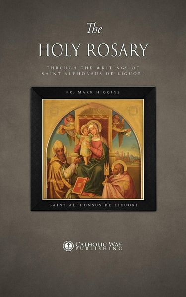 Produktbild: The Holy Rosary through the Writings of Saint Alphonsus de Liguori