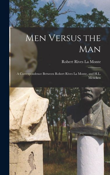Produktbild: Men Versus the Man; a Correspondence Between Robert Rives La Monte, and H.L. Mencken