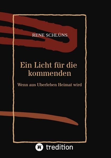 Ein Licht für die kommenden, Taschenbuch von Rene Schlüns, Tredition, 9783384770257