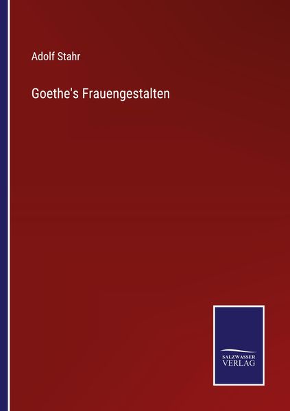 Goethe's Frauengestalten, Taschenbuch von Adolf Stahr, Outlook, 9783375010188