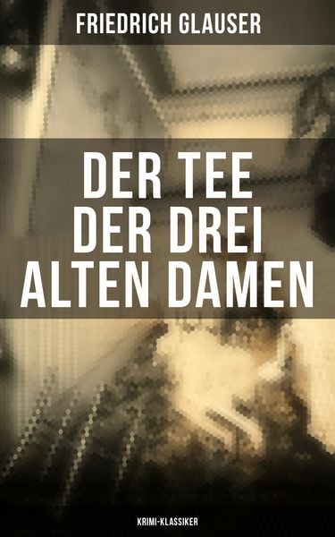 Produktbild: Der Tee der drei alten Damen (Krimi-Klassiker)