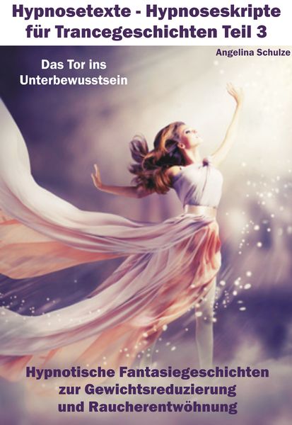 Produktbild: Hypnosetexte - Hypnoseskripte f&uuml;r Trancegeschichten Teil 3