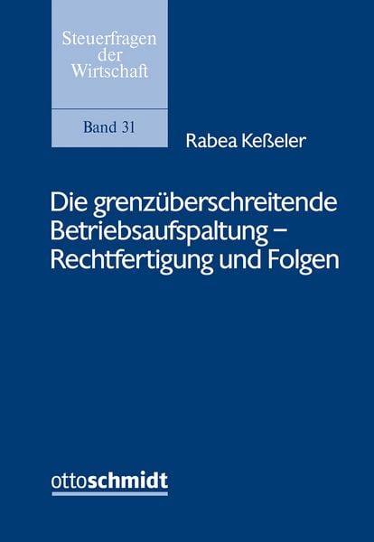 Produktbild: Die grenz&uuml;berschreitende Betriebsaufspaltung - Rechtfertigung und Folgen
