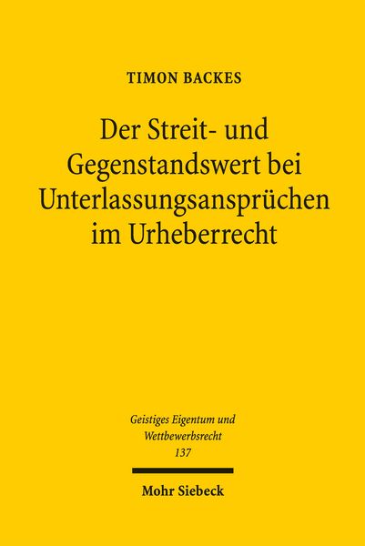 Produktbild: Der Streit- und Gegenstandswert bei Unterlassungsanspr&uuml;chen im Urheberrecht