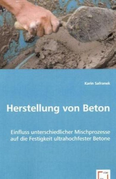 Safranek, K: Herstellung von Beton, Taschenbuch von Karin Safranek, VDM, 9783639061840
