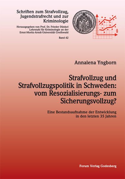 Strafvollzug und Strafvollzugspolitik in Schweden: vom Resozialisierungs- zum Sicherungsvollzug?, Taschenbuch von Annalena Yngborn, Forum Vlg