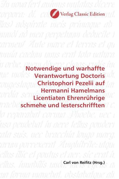 Produktbild: Notwendige und warhaffte Verantwortung Doctoris Christophori Pezelii auf Hermanni Hamelmans Licentiaten Ehrenr&uuml;hrige schmehe und lesterschrifften