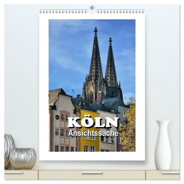Produktbild: K&ouml;ln - Ansichtssache (hochwertiger Premium Wandkalender 2026 DIN A2 hoch), Kunstdruck in Hochglanz