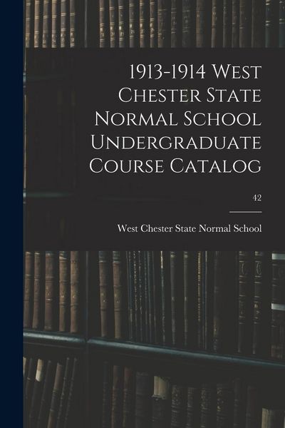 Produktbild: 1913-1914 West Chester State Normal School Undergraduate Course Catalog; 42