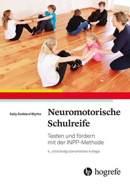 Neuromotorische Schulreife, Taschenbuch von Sally Goddard Blythe, Hogrefe AG, 9783456863870