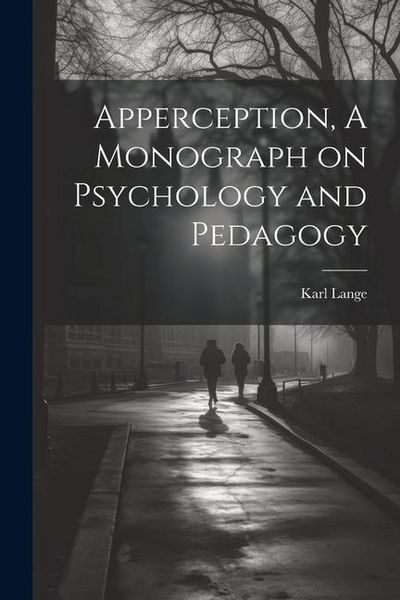 Produktbild: Apperception, A Monograph on Psychology and Pedagogy