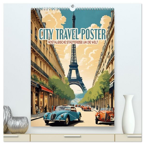 Produktbild: City Travel Poster - nostalgische St&auml;dtereise um die Welt (hochwertiger Premium Wandkalender 2026 DIN A2 hoch), Kunstdruck in Hochglanz