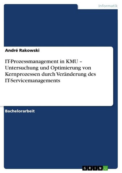 Produktbild: IT-Prozessmanagement in KMU - Untersuchung und Optimierung von Kernprozessen durch Ver&auml;nderung des IT-Servicemanagements