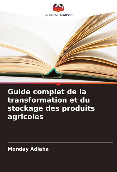 Produktbild: Guide complet de la transformation et du stockage des produits agricoles