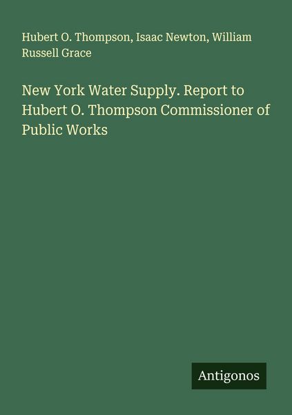 Produktbild: New York Water Supply. Report to Hubert O. Thompson Commissioner of Public Works