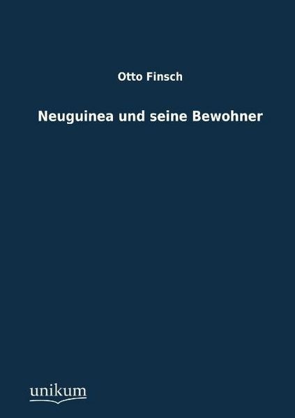 Produktbild: Finsch, O: Neuguinea und seine Bewohner