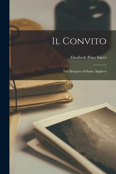Produktbild: Il Convito: The Banquet of Dante Alighieri