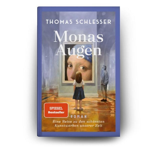 Produktbild: Monas Augen &ndash; Eine Reise zu den sch&ouml;nsten Kunstwerken unserer Zeit