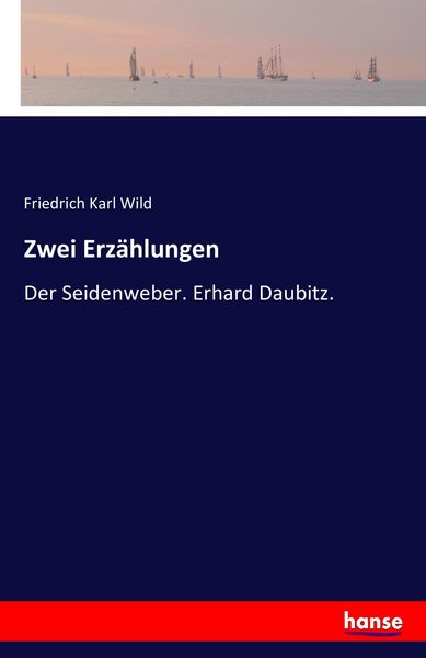 Zwei Erzählungen, Taschenbuch von Friedrich Karl Wild, Hansebooks, 9783741156885
